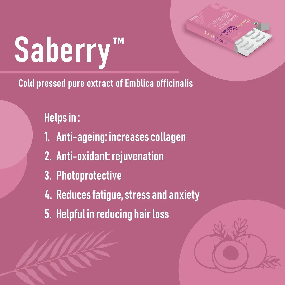 Saberry cold pressed pure extract of Emblica officinalis with benefits like anti-ageing, antioxidant, photoprotective, stress reduction, and hair loss aid